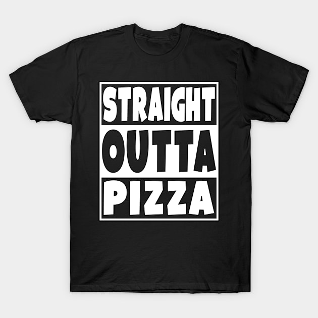 Straight Outta Pizza T-Shirt by Eyes4